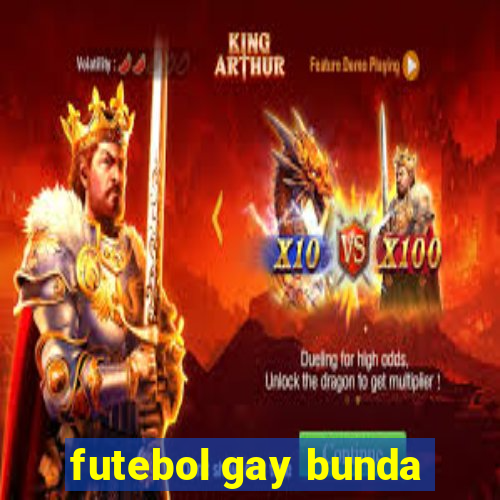 futebol gay bunda